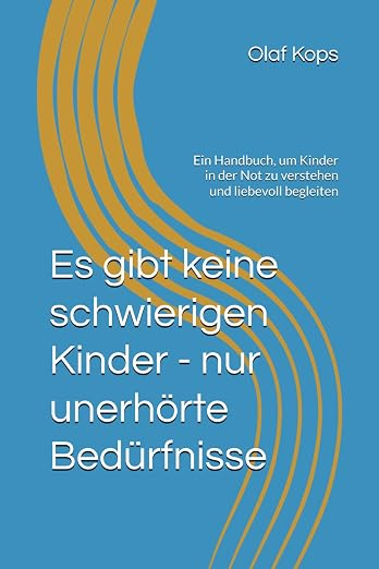 Buchcover: Es gibt keine schwierigen Kinder - nur unerhörte Bedürfnisse