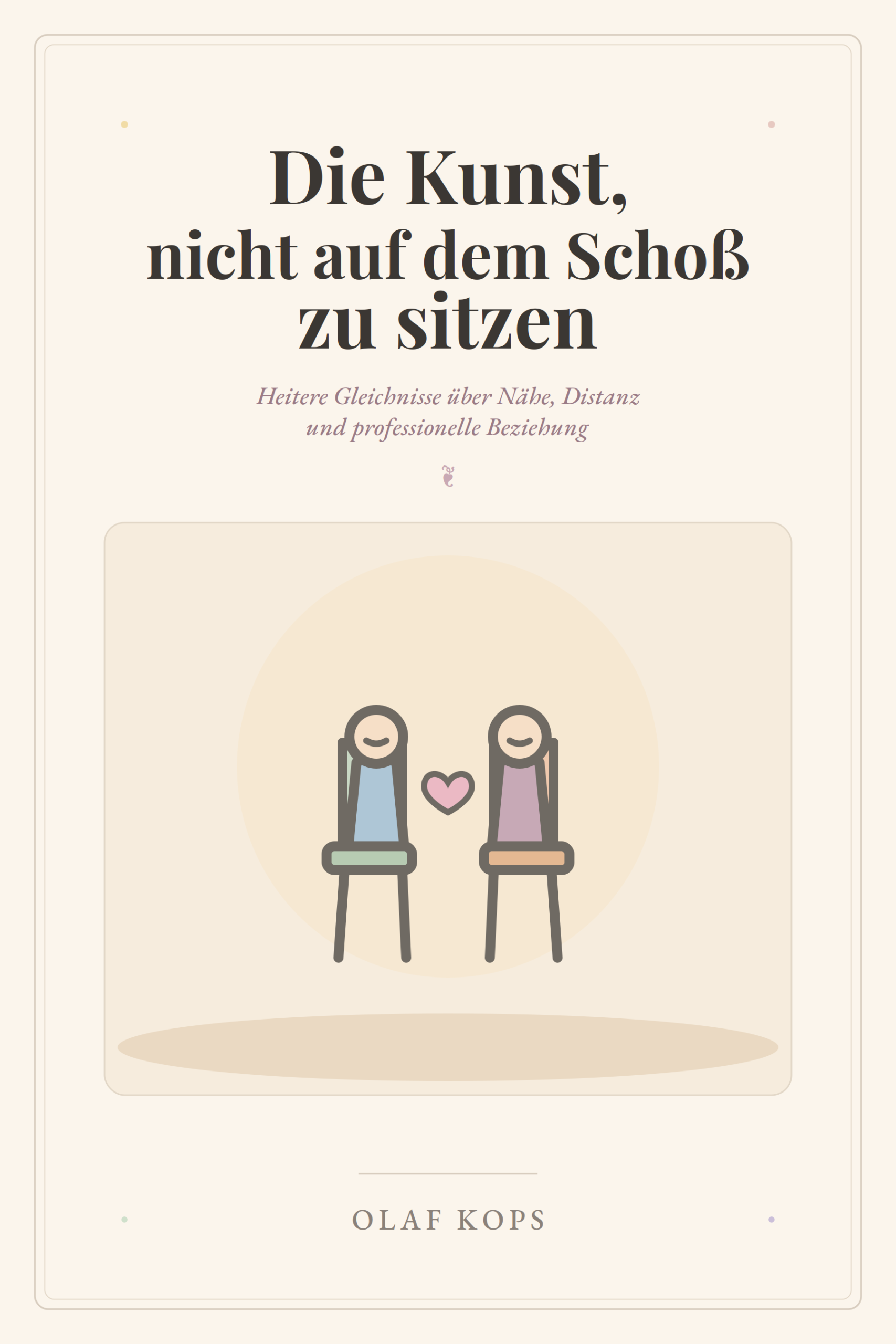 Die Kunst, nicht auf dem Schoß zu sitzen – Olaf Kops